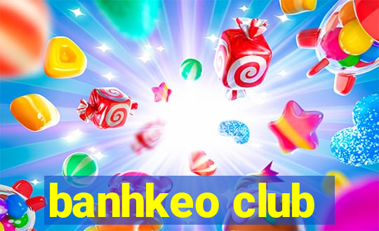 banhkeo club