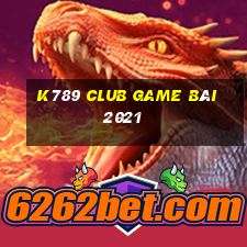 K789 Club Game Bài 2021