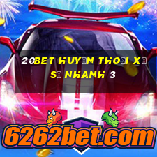 20bet Huyền thoại xổ số nhanh 3