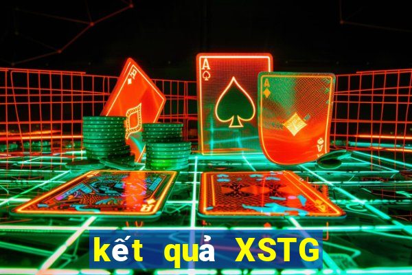 kết quả XSTG ngày 10