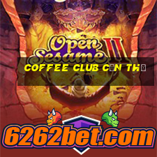 coffee club cần thơ