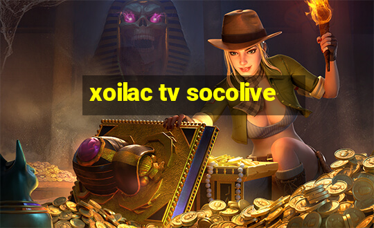 xoilac tv socolive