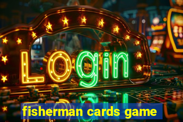 fisherman cards game