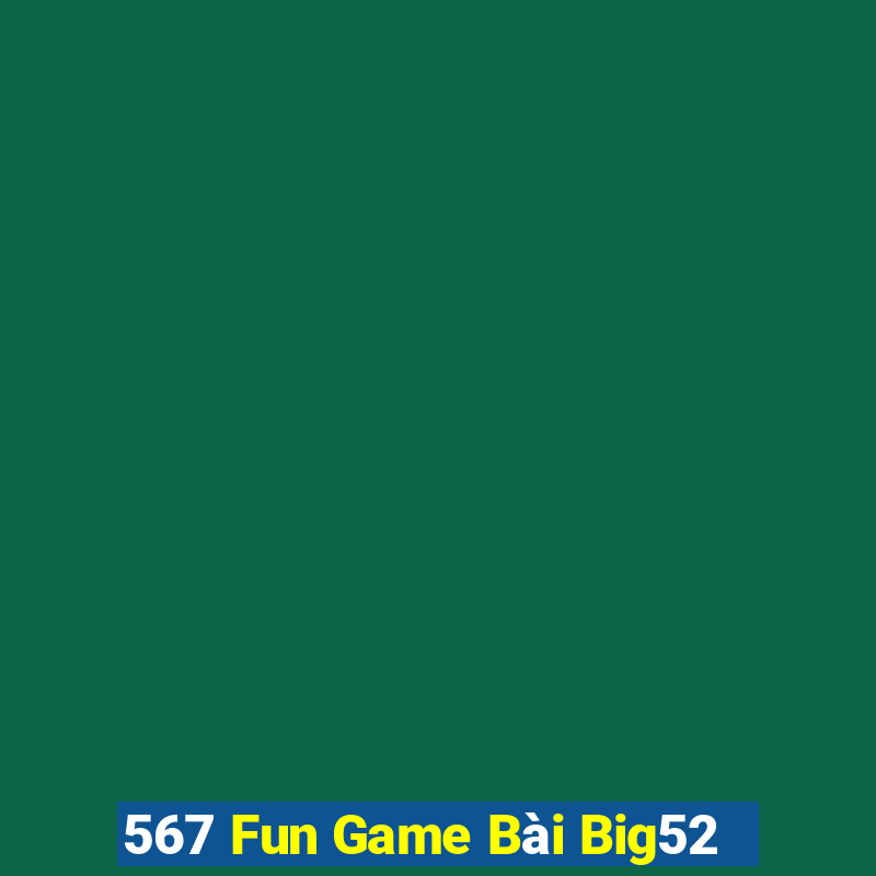 567 Fun Game Bài Big52