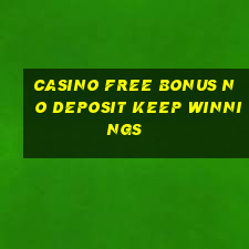 casino free bonus no deposit keep winnings