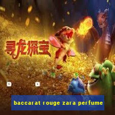 baccarat rouge zara perfume