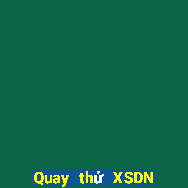 Quay thử XSDN ngày 11