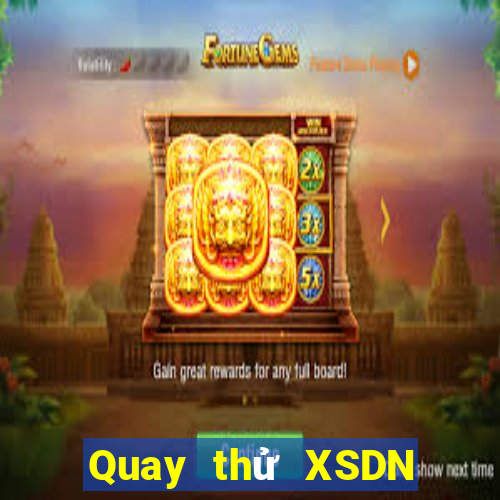 Quay thử XSDN ngày 11