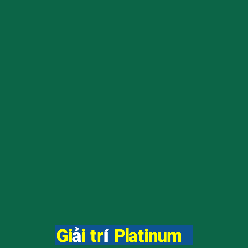 Giải trí Platinum