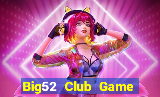 Big52 Club Game Danh Bai 3C