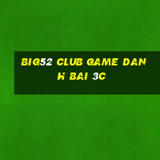 Big52 Club Game Danh Bai 3C