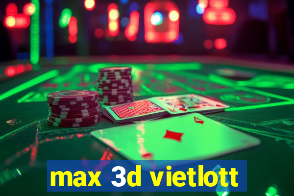 max 3d vietlott