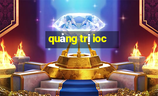 quảng trị ioc