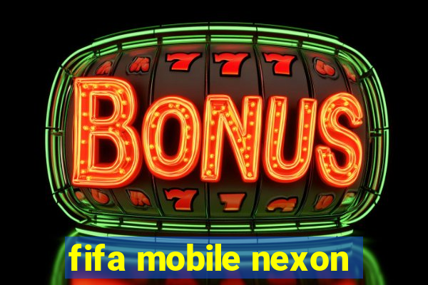 fifa mobile nexon