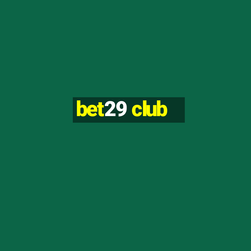 bet29 club