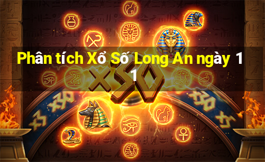 Phân tích Xổ Số Long An ngày 11