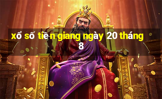 xổ số tiền giang ngày 20 tháng 8