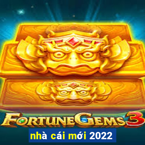 nhà cái mới 2022