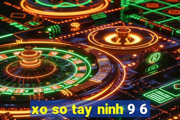 xo so tay ninh 9 6