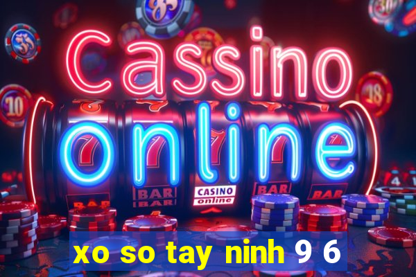 xo so tay ninh 9 6