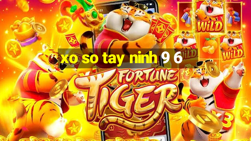 xo so tay ninh 9 6