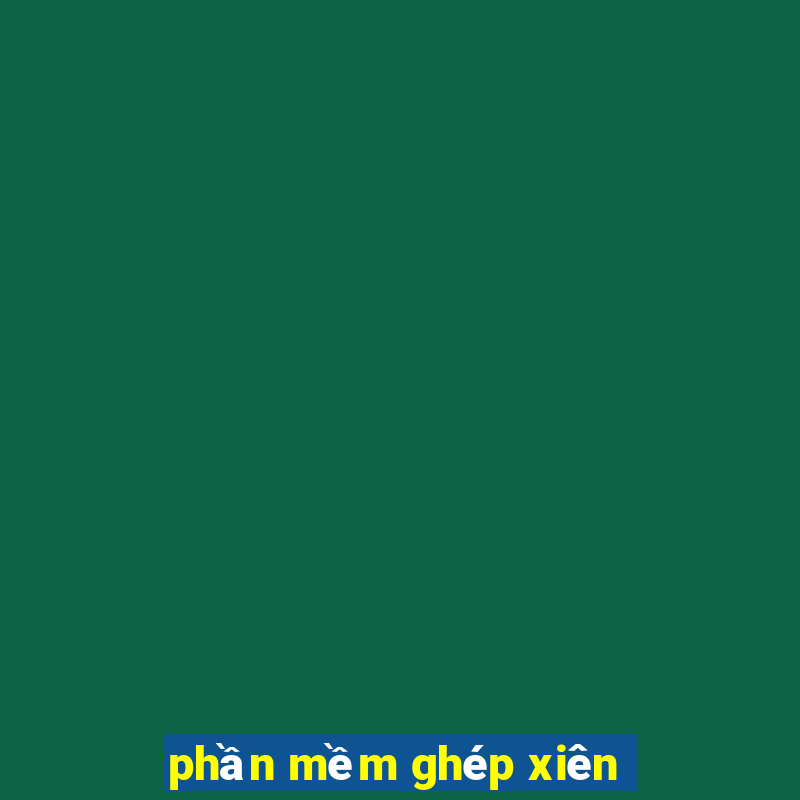 phần mềm ghép xiên