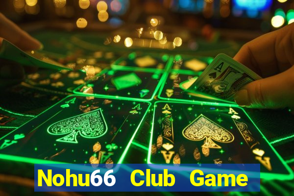 Nohu66 Club Game Bài Xì Dách