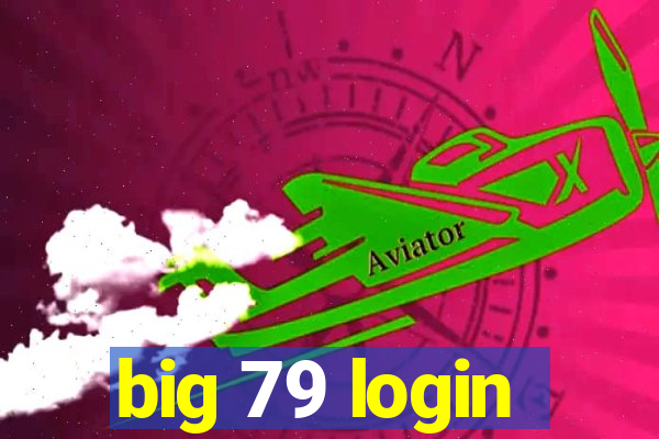 big 79 login