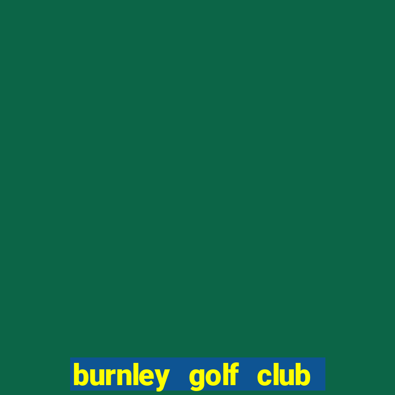 burnley golf club pro shop