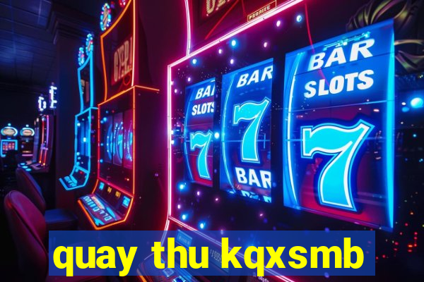 quay thu kqxsmb