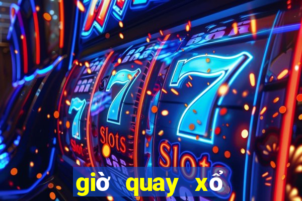 giờ quay xổ số miền nam