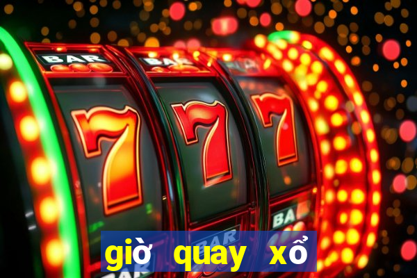 giờ quay xổ số miền nam