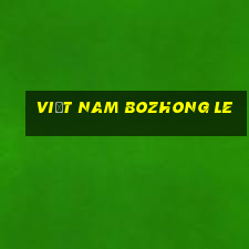 Việt nam Bozhong Le