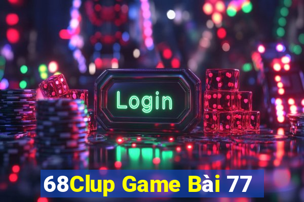 68Clup Game Bài 77