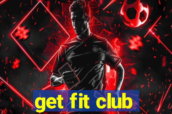 get fit club