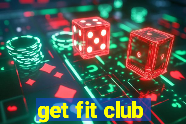 get fit club