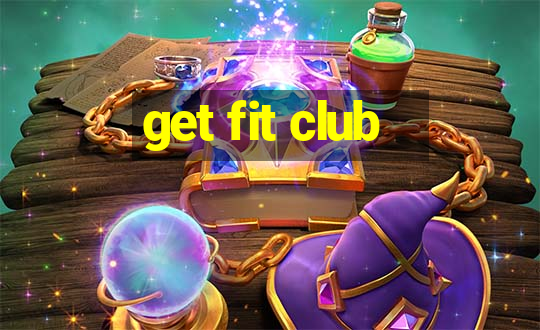 get fit club