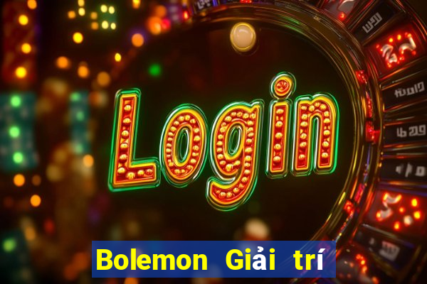 Bolemon Giải trí Tải về