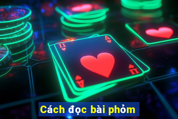 Cách đọc bài phỏm