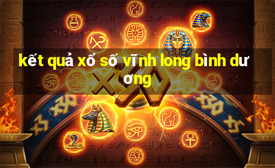 kết quả xổ số vĩnh long bình dương