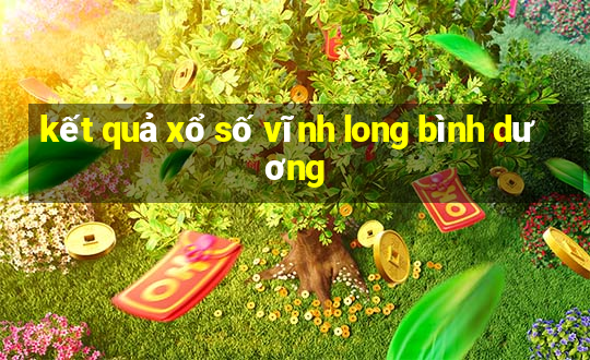 kết quả xổ số vĩnh long bình dương