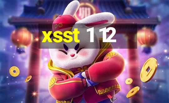 xsst 1 12