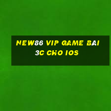 New86 Vip Game Bài 3C Cho Ios