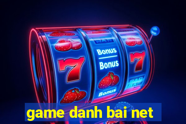 game danh bai net