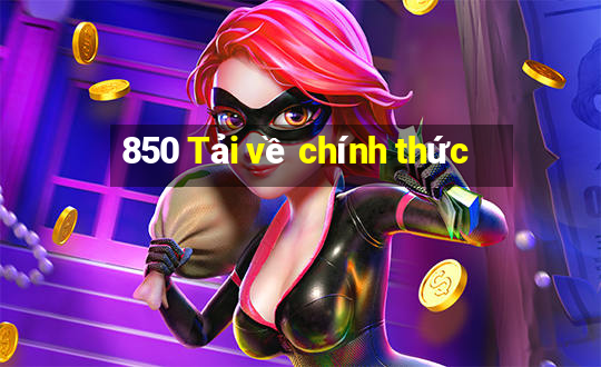 850 Tải về chính thức