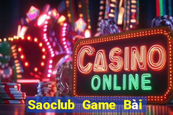 Saoclub Game Bài Vip Club Đổi Thưởng