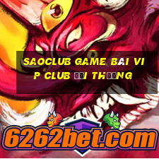 Saoclub Game Bài Vip Club Đổi Thưởng