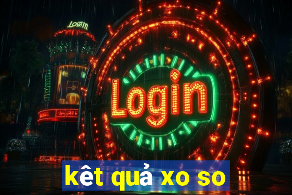 kêt quả xo so