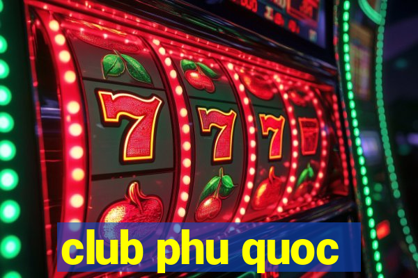 club phu quoc