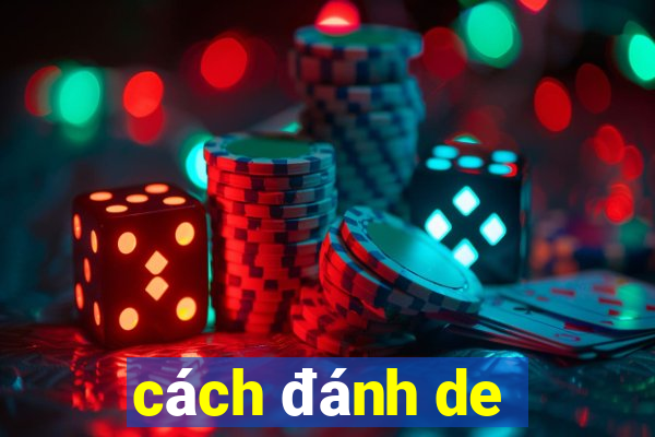 cách đánh de